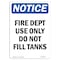 Signmission OSHA Sign, Fire Dept Use Do Not Fill Tanks, 10in X 7in Rigid Plastic, 7" W, 10" L, Portrait OS-NS-P-710-V-12572 - alternate 1
